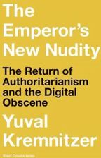 Zdjęcie The Emperor's New Nudity: The Return of Authoritarianism and the Digital Obscene  - Kamień Krajeński