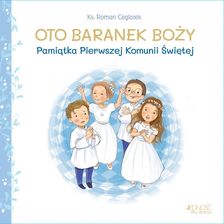 Zdjęcie Oto Baranek Boży. Pamiątka Pierwszej Komunii Świętej  - Udane prezenty z odbiorem w księgarni za 0 zł | Wysyłka od 8,99 zł - Legnica