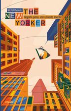 Zdjęcie The New Yorker. Biografia pisma, które zmieniło Amerykę (e-book) - Karnawałowe ceny HITÓW. Czytaj z przyjemnością. - Gdańsk