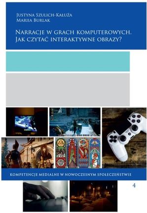 Narracje w grach komputerowych. Jak czytać interaktywne obrazy