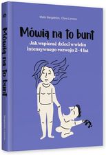 Zdjęcie Mówią na to bunt. Jak wspierać dzieci w wieku intensywnego rozwoju 2–4 lat - Gniewkowo