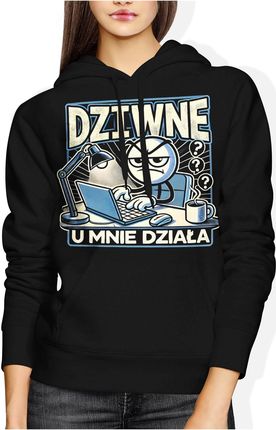 Dziwne u mnie działa dla informatyka programisty IT Damska bluza z kapturem (L, Czarny)