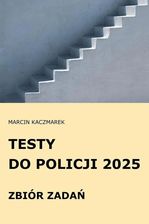 Zdjęcie Testy do Policji 2025 Zbiór zadań - Wiązów