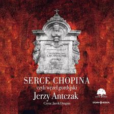 Zdjęcie CD MP3 Serce Chopina czyli węzeł gordyjski - Nekla