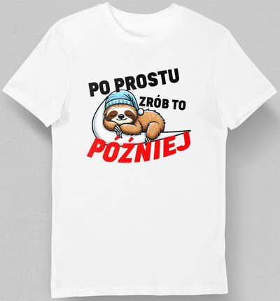 Koszulka po prostu zrób to później biała XL