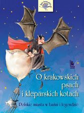 Zdjęcie O krakowskich psach i kleparskich kotach - Polskie miasta w baśni i legendzie - Lubraniec