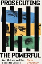 Zdjęcie Prosecuting the Powerful: War Crimes and the Battle for Justice - Mielec