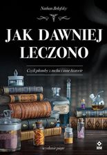 Zdjęcie Jak dawniej leczono wyd. 2025 - Pasłęk