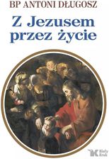 Zdjęcie Z Jezusem przez życie - Świebodzin