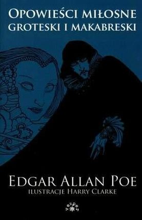 Opowieści miłosne. Groteski i makabreski. Tom 1 - Edgar Allan Poe