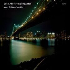 Abercrombie John - Wait Till You See Her (CD)