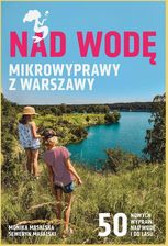 Zdjęcie Nad wodę. Mikrowyprawy z Warszawy - Znak Literanova - Nowa Ruda