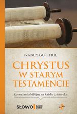 Zdjęcie Chrystus w Starym Testamencie - Nancy Guthrie [KSIĄŻKA] - Łazy