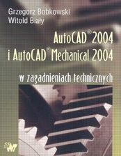 Zdjęcie AutoCAD 2004 i AutoCAD Mechanical 2004 w zagadnieniach technicznych - Słupsk