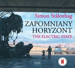 Zdjęcie Zapomniany horyzont. The Electric State - Częstochowa