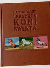Zdjęcie Ilustrowany leksykon koni świata Patrycja Zarawska - Jelcz-Laskowice
