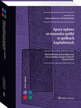 Zdjęcie Spory sądowe ze stosunku spółki w spółkach kapitałowych - Opracowanie zbiorowe - Świebodzin