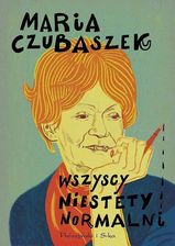 Zdjęcie Wszyscy niestety normalni wyd. specjalne - Maria Czubaszek - Toruń