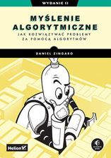 Zdjęcie Myślenie algorytmiczne. Jak rozwiązywać problemy za pomocą algorytmów. Wydanie II - Koszalin