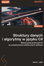 Struktury danych i algorytmy w języku C#. Wykorzystaj potencjał C# do projektowania efektywnych apli  - Karnawałowe ceny HITÓW z odbiorem za 0 zł lub