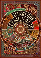 Zdjęcie Utracone cywilizacje. Jak rozkwitały i upadały imperia (e-book) - Karnawałowe ceny HITÓW. Czytaj z przyjemnością. - Katowice