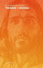 Zdjęcie Twarze i imiona (e-book) - Wiosenne ceny HITÓW. Czytaj z przyjemnością. - Żarów