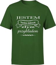 Jestem bardzo dobrym złym przykładem śmieszna Męska koszulka z napisami (XL, Zielony) - zdjęcie 1