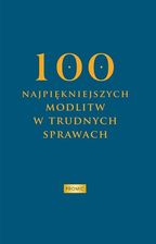 Zdjęcie 100 najpiękniejszych modlitw w trudnych sprawach - Wejherowo