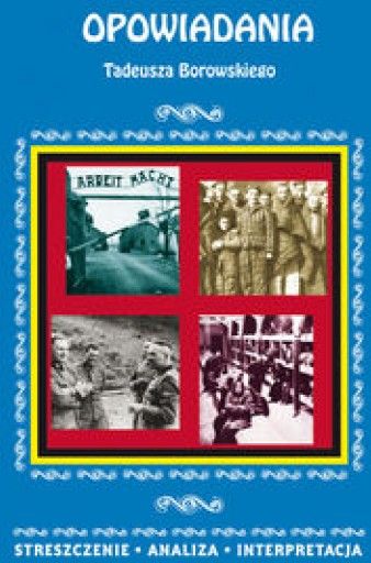 Opowiadania Borowskiego U Nas W Auschwitzu www.ceneo.pl