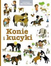 Zdjęcie Konie i kucyki. Pierwsza encyklopedia - Opracowanie zbiorowe - Chełm