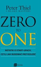 Zdjęcie Zero To One. Notatki o start-upach, czyli jak budować przyszłość - Rawa Mazowiecka