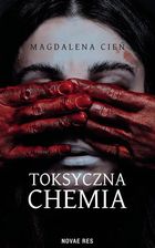 Zdjęcie Toksyczna Chemia. Tom 1 - Magdalena Cień - Bieżuń