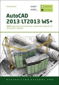 AutoCAD 2013/LT2013+ Kurs projektowania parametrycznego i nieparametrycznego