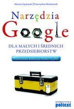 Narzędzia google dla małych i średnich przedsiębiorstw poradnik bardzo praktyczny