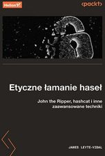 Etyczne łamanie haseł. John the Ripper, hashcat i inne zaawansowane techniki  - Wiosenne ceny HITÓW z odbiorem za 0 zł lub wysyłka od 6,99 zł