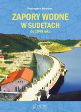 Zdjęcie Zapory wodne w Sudetach do 1945 roku - Przemysław Dominas - Ostroróg