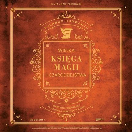 Wielka Księga Magii i Czarodziejstwa. Kompletny przewodnik po edukacji Harry'ego Pottera (plik audio) - Wiosenne ceny HITÓW. Słuchaj z przyjemnością.