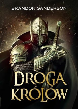 Droga Królów. Seria Archiwum burzowego światła. Tom 1  - Wiosenne ceny HITÓW z odbiorem za 0 zł lub wysyłka od 6,99 zł
