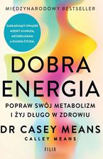 Zdjęcie Dobra energia. Popraw swój metabolizm i żyj długo w zdrowiu (e-book) - Wiosenne ceny HITÓW. Czytaj z przyjemnością. - Wałbrzych