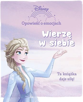Disney. Opowieść o emocjach. Wierzę w siebie