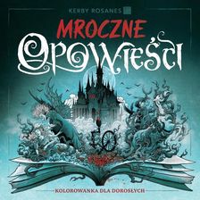 Zdjęcie Mroczne opowieści. Kolorowanka dla dorosłych - Drezdenko