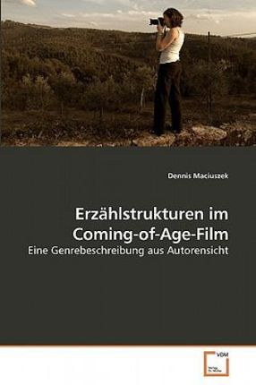 Erzhlstrukturen Im Coming-Of-Age-Film