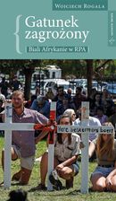 Zdjęcie Gatunek zagrożony - biali Afrykanie w RPA (ebook) - Kołaczyce