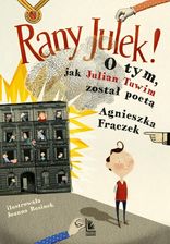 Zdjęcie RANY JULEK! O tym, jak Julian Tuwim został poetą  - Wiosenne ceny HITÓW z odbiorem za 0 zł lub wysyłka od 6,99 zł - Dobiegniew