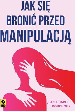 Jak się bronić przed manipulacją