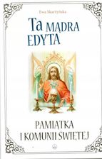 Wydawnictwo Diecezjalne I Drukarnia W Sandomierzu Ta mądra Edyta. Pamiątka I Komunii Świętej