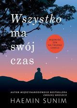 Zdjęcie Wszystko ma swój czas. Mądrość zen na trudne chwile (e-book) - Atrakcyjne ceny HITÓW. Czytaj z przyjemnością.. - Mrozy