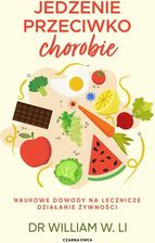 Zdjęcie Jedzenie przeciwko chorobie. Naukowe dowody na lecznicze działanie żywności (e-book) - Atrakcyjne ceny HITÓW. Czytaj z przyjemnością.. - Głogów