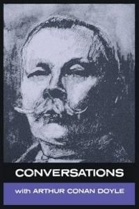Conversations with Arthur Conan Doyle