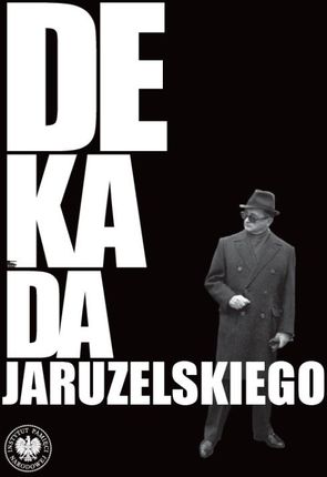Dekada Jaruzelskiego. Z historii politycznej PRL 1980–1989 90